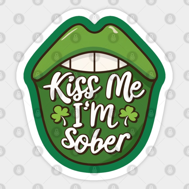 St paddy's Kiss me I'm Sober Sticker by SOS@ddicted